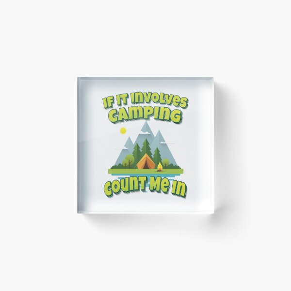 Item preview, If It Involves Camping Count Me In designed and sold by FiveNiches.