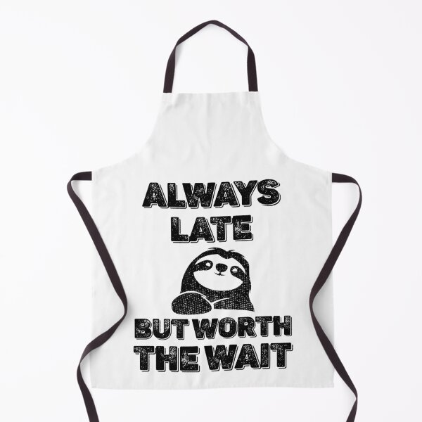 Item preview, Copy of Always Late But Worth the Wait sloth designed and sold by MeowsAndMakes.
