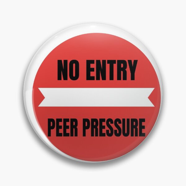 Item preview, No Entry to Peer Pressure designed and sold by DIBS2021.