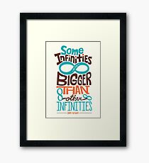 Some Infinities are Bigger Than Other Infinities Framed Print