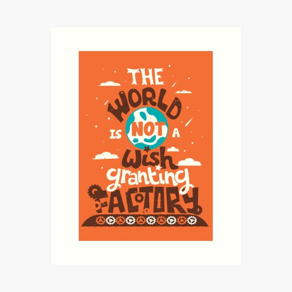 Item preview, The World is Not a Wish Granting Factory designed and sold by Risa Rodil.