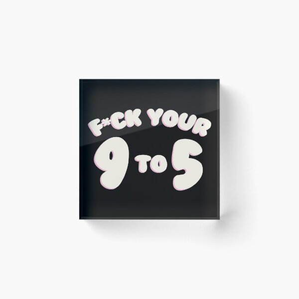 Item preview, F*ck Your 9 to 5 (white) designed and sold by crisisclub.
