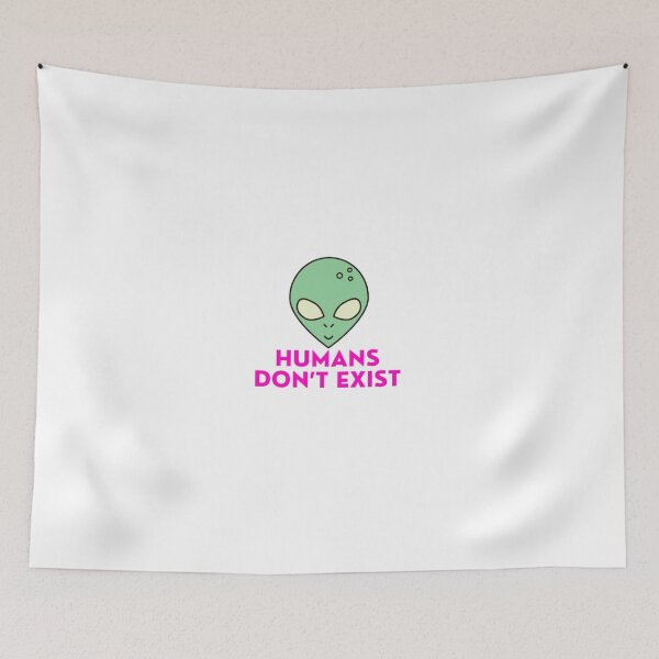 Item preview, Humans Don’t Exist alien humor from outer space designed and sold by LethalIy-Yours.