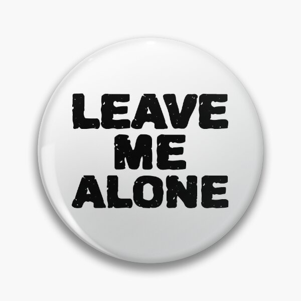 Item preview, Leave Me Alone designed and sold by YOYOCollection.