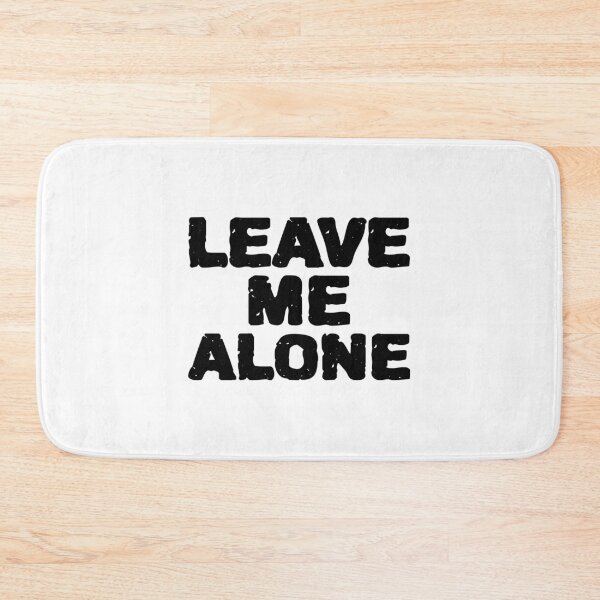 Item preview, Leave Me Alone designed and sold by YOYOCollection.
