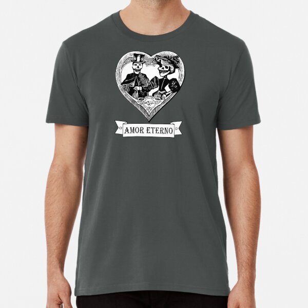 Amor Eterno | Eternal Love | Day of the Dead | Dia de los Muertos | Skulls and Skeletons | Vintage Skulls | Vintage Skeletons | Black and White | Premium T-Shirt
