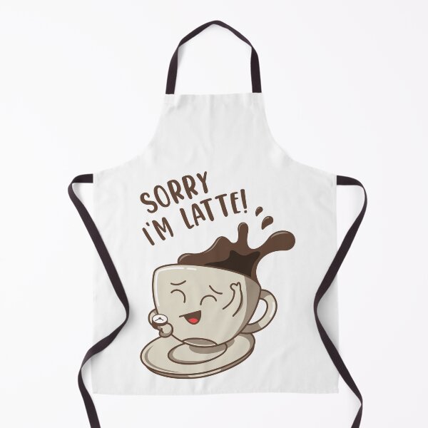 Item preview, Sorry I'm Latte! Sorry I'm Late Coffee Lover designed and sold by MeowsAndMakes.