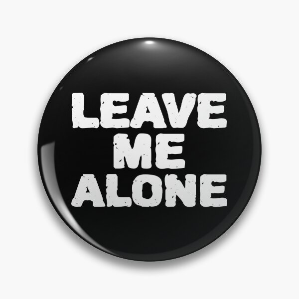 Item preview, Leave Me Alone designed and sold by YOYOCollection.