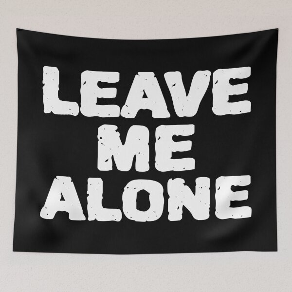 Item preview, Leave Me Alone designed and sold by YOYOCollection.