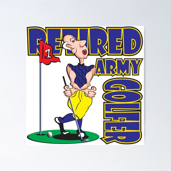 Item preview, RETIRED ARMY GOLFER designed and sold by MontanaJack.