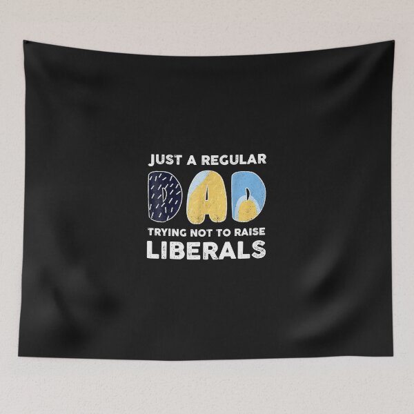 Item preview, Just a Regular Dad Trying Not To Raise Liberals Fathers Day designed and sold by chirmas55.