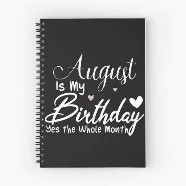 Item preview, August Is My Birthday Yes the Whole Month designed and sold by Clavitaps.