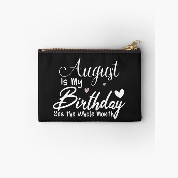 Item preview, August Is My Birthday Yes the Whole Month designed and sold by Clavitaps.