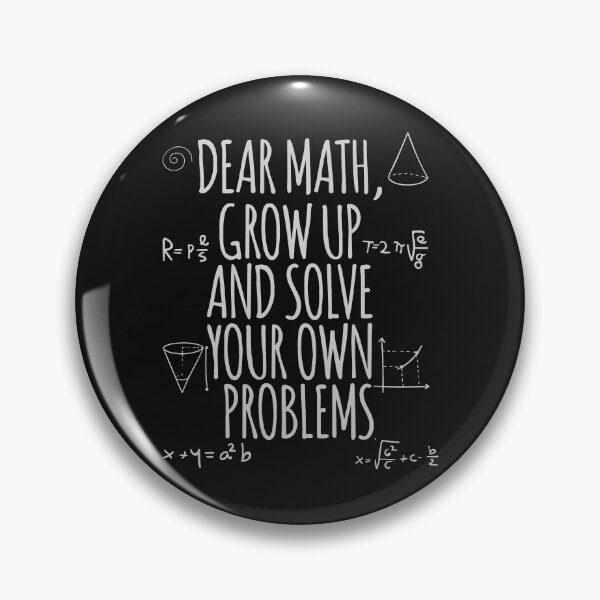 Dear Math Funny Joke Top for Teens Kids School Math Humor Pin