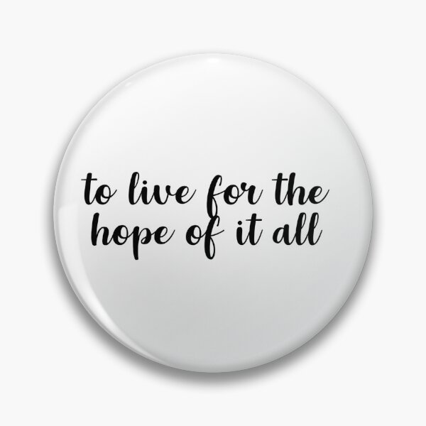 Item preview, To live for the hope of it all  designed and sold by bronwyn-renee.
