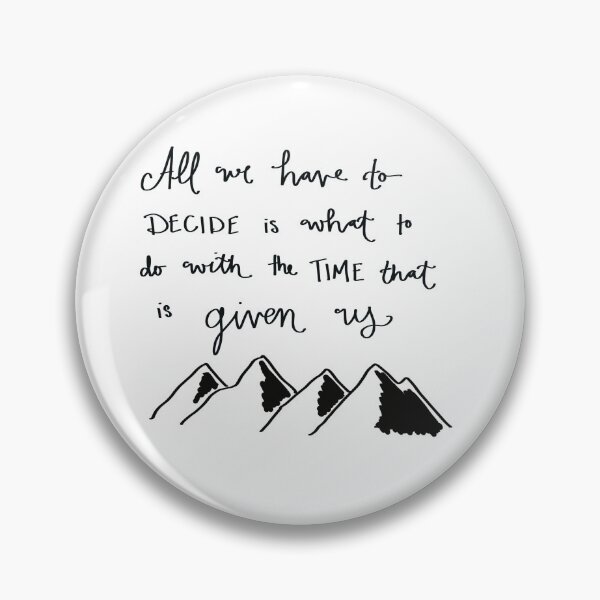 Item preview, All we have to decide is designed and sold by madsrob97.