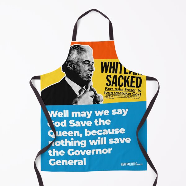 Item preview, Whitlam sacked: Well may we say God Save The Queen designed and sold by NewPolitics.