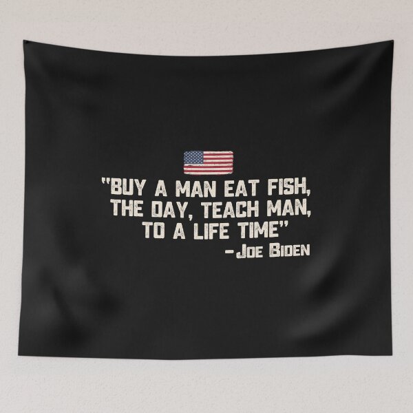 Item preview, Joe Biden Buy A man Eat Fish The Day Teach Man To A Life Time designed and sold by alenaz.