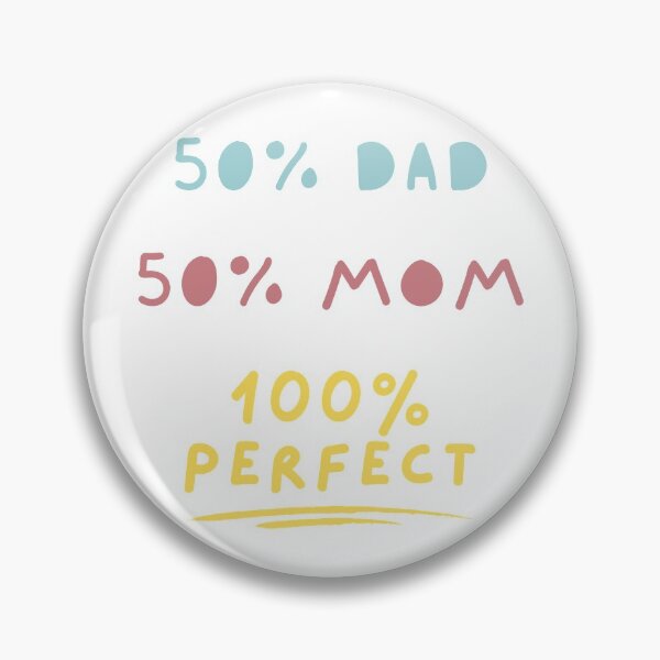Item preview, 50 Percent Dad 50 Percent Mom 100 Percent Perfect - 50 Percent Mom 50 Percent Dad 100 Percent Perfect designed and sold by itsokaybyme.