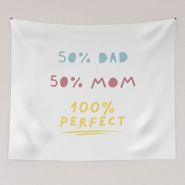 Item preview, 50 Percent Dad 50 Percent Mom 100 Percent Perfect - 50 Percent Mom 50 Percent Dad 100 Percent Perfect designed and sold by itsokaybyme.