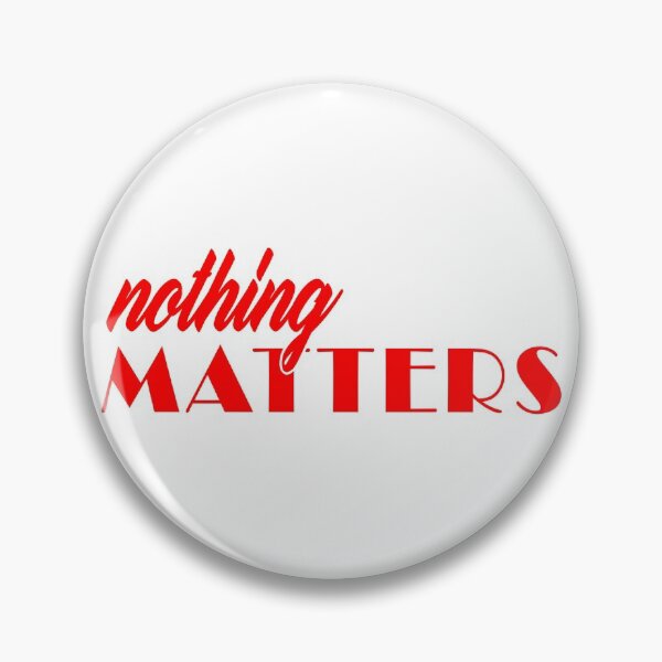 Item preview, Nothing Matters -- Red designed and sold by nickcable.