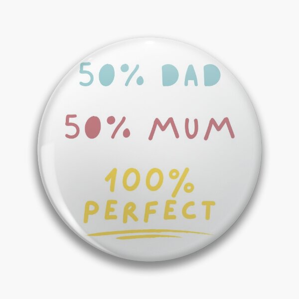 Item preview, 50 Percent Dad 50 Percent Mum 100 Percent Perfect - 50 Percent Mum 50 Percent Dad 100 Percent Perfect designed and sold by itsokaybyme.