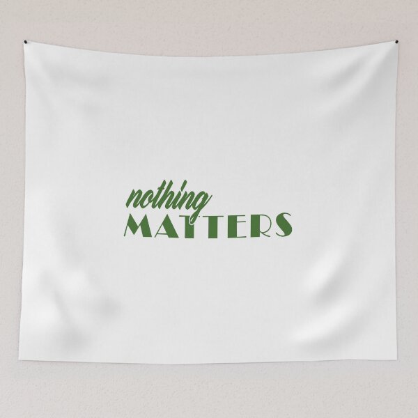 Item preview, Nothing Matters - Green designed and sold by nickcable.