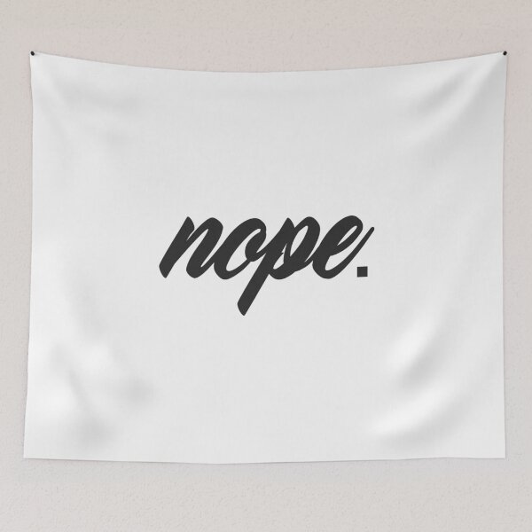 Item preview, Nope. Text designed and sold by nickcable.