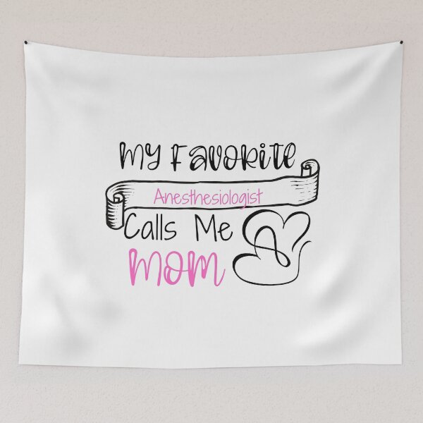 Item preview, My Favorite  Anesthesiologist Calls Me Mom designed and sold by ThebestArtshop.