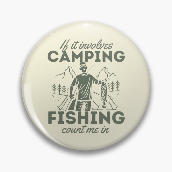 Item preview, If It Involves Camping And Fishing Count Me In designed and sold by Mixture-DESIGN.