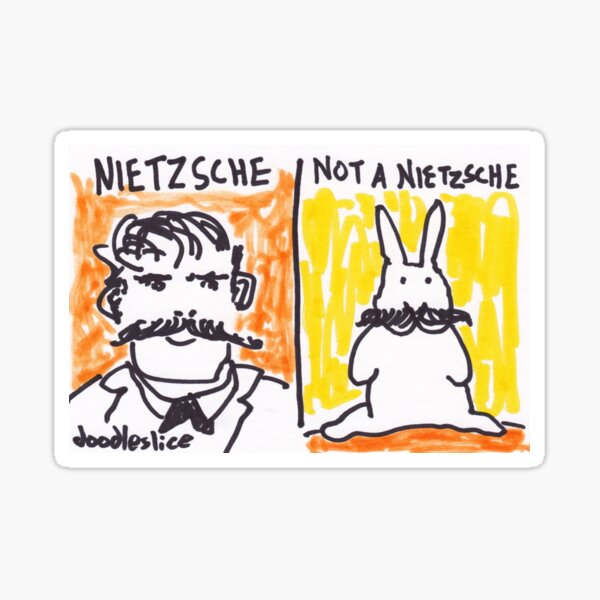 Nietzsche - Not a Nietzsche Sticker