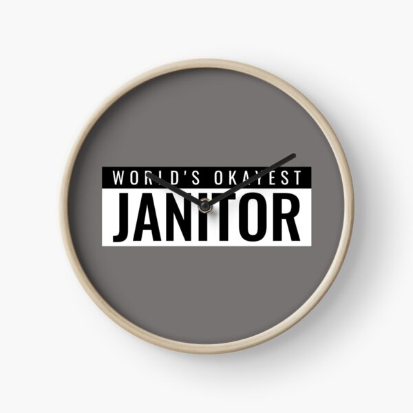 World's Okayest Janitor Clock