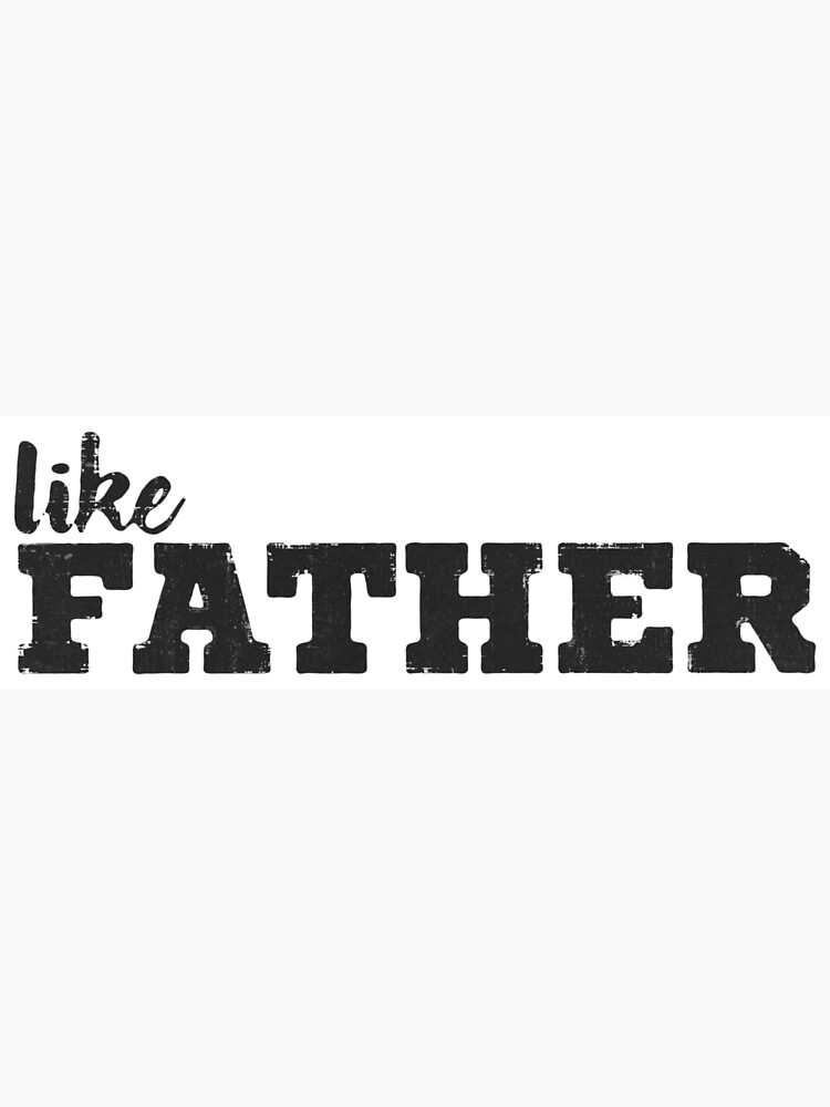 Like Father Like Son Poster By Mistyhiccup Redbubble
