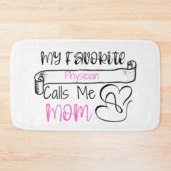 Item preview, My Favorite  Physician  Calls Me Mom designed and sold by ThebestArtshop.
