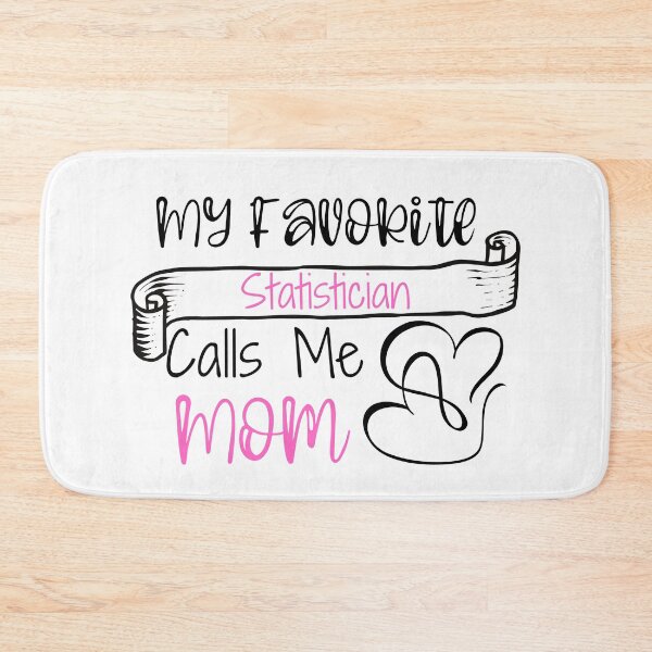 Item preview, My Favorite Statistician Calls Me Mom designed and sold by ThebestArtshop.