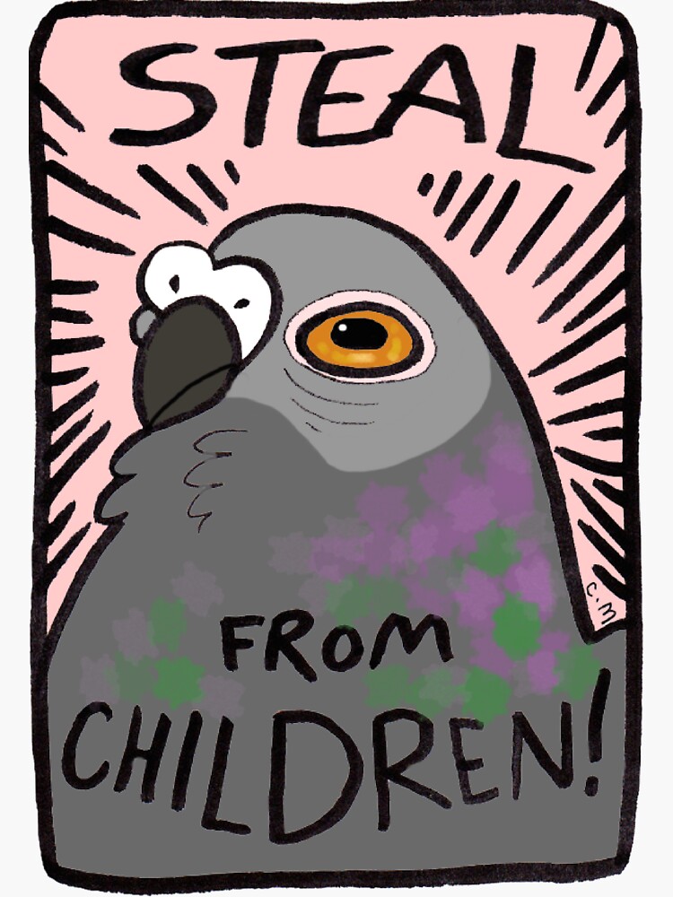 Steal The Child Of The Terminally Ill "Steal From Children!" Sticker for Sale by ProfessorBees | Redbubble