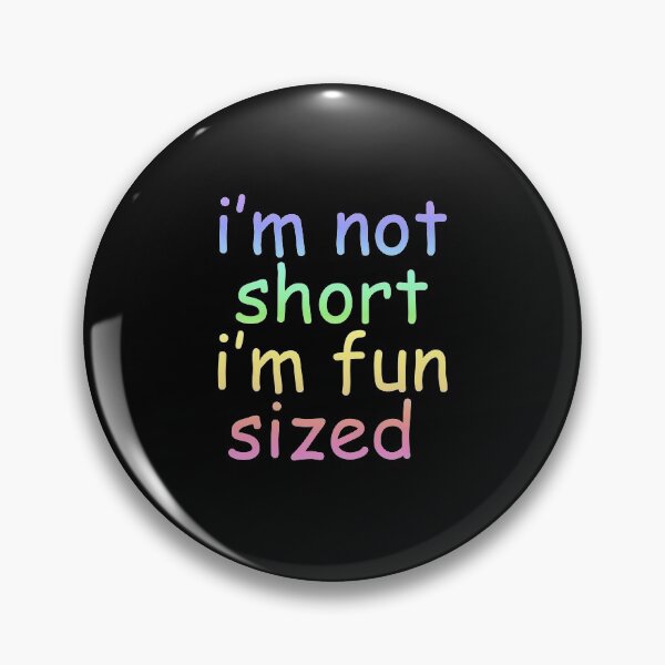 Item preview, Im not short, Im fun sized designed and sold by sirineab.