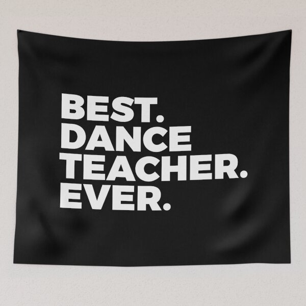 Item preview, Best Dance Teacher Ever | Choreographer | Dancer designed and sold by PerfectlySimple.