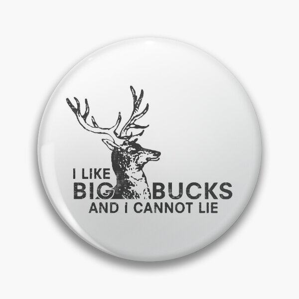 Item preview, I Like Big Bucks And I Cannot Lie designed and sold by MistyHiccup.