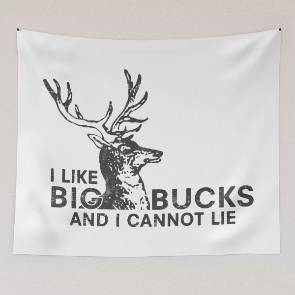 Item preview, I Like Big Bucks And I Cannot Lie designed and sold by MistyHiccup.