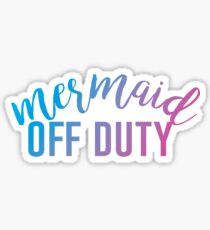Mermaid Off Duty - colorful Sticker