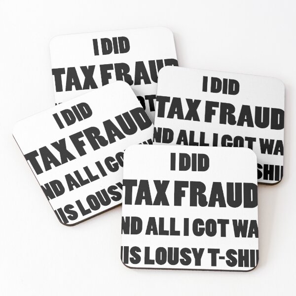 Item preview, I Did Tax Fraud and All I Got Was This Lousy Shirt designed and sold by tahsokano.