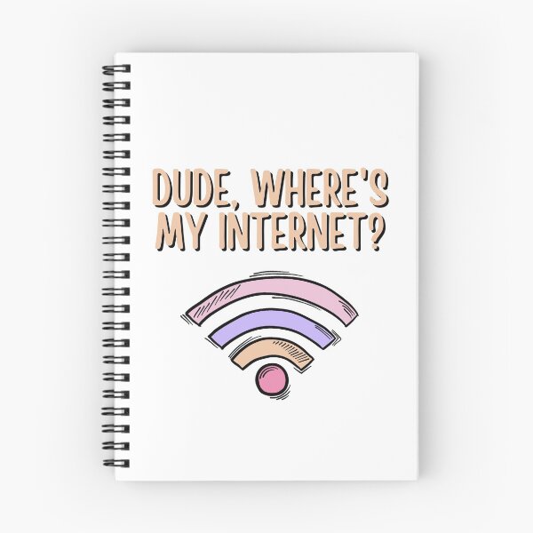 Item preview, Dude, Where's My Internet? designed and sold by Legit Hooligan.