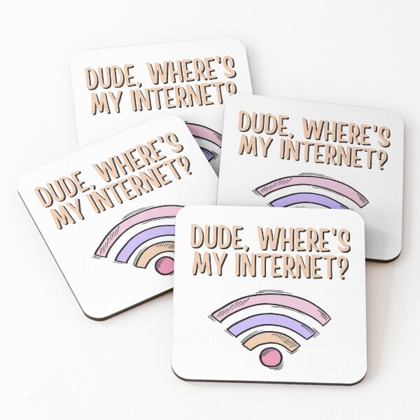 Item preview, Dude, Where's My Internet? designed and sold by Legit Hooligan.
