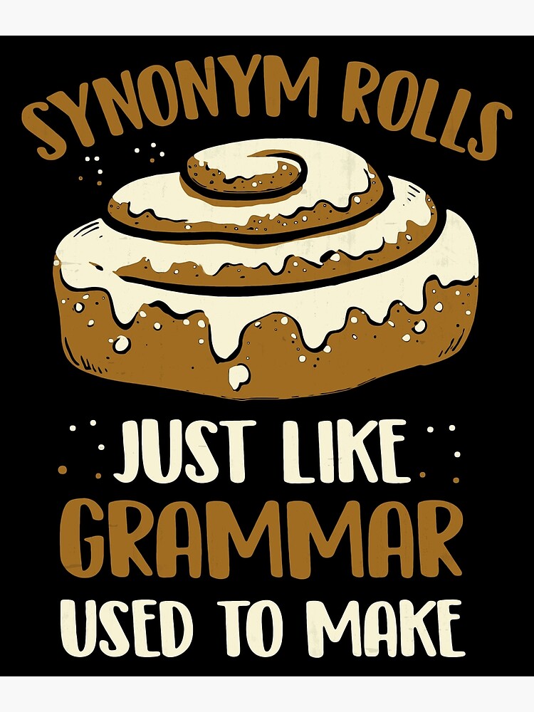 synonym-rolls-just-like-grammar-used-to-make-poster-by-mistyhiccup