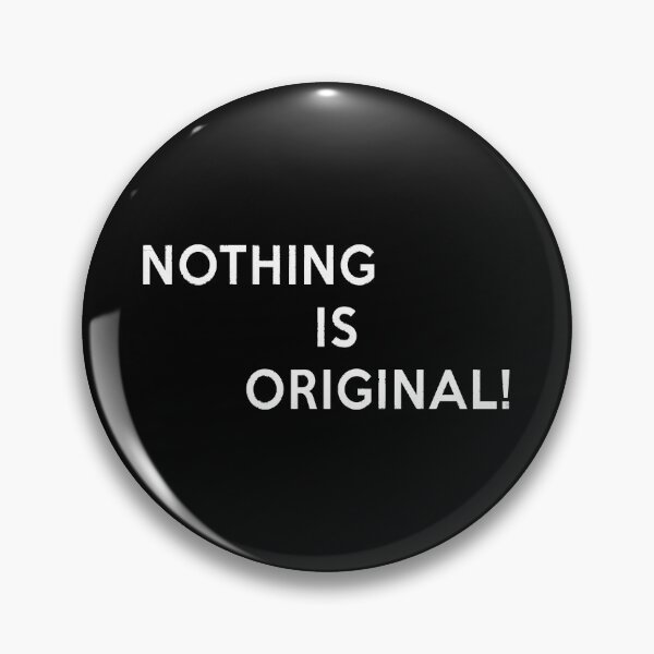 Item preview, Nothing is Original designed and sold by MistyHiccup.