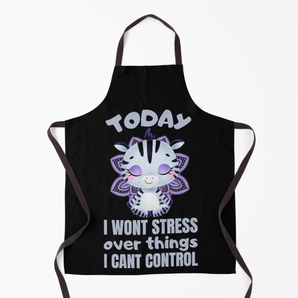 Item preview, Copy of Today i wont stress over things i cant control designed and sold by FurioInc.