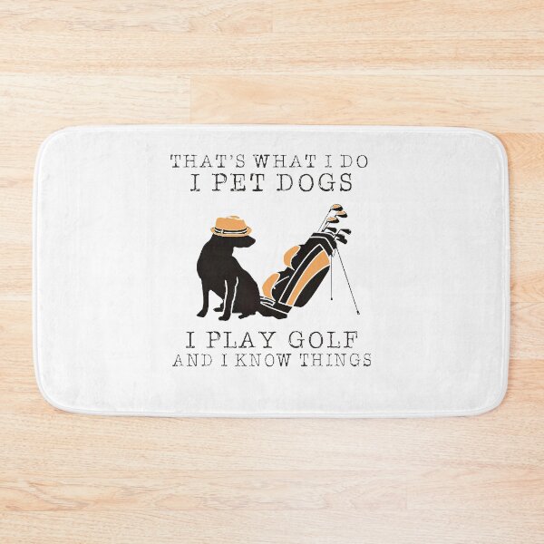 Item preview, DOG GOLF LOVER THAT'S WHAT I DO I PET DOGS PLAY GOLF AND KNOW THINGS T-SHIRTS1 designed and sold by mjamerearieona.