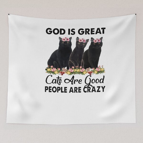 Item preview, GOD IS GREAT CATS ARE GOOD PEOPLE ARE CRAZY SHIRTS1 designed and sold by mjamerearieona.