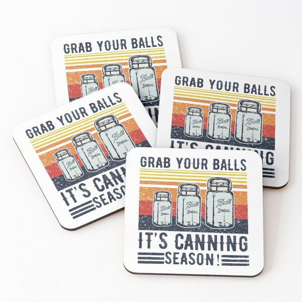 Artikelvorschau, Schnapp dir deine Bälle It's Canning Season T-ShirtGRAB YOUR BALLS IT'S CANNING SEASON entworfen und verkauft von HeighWater.